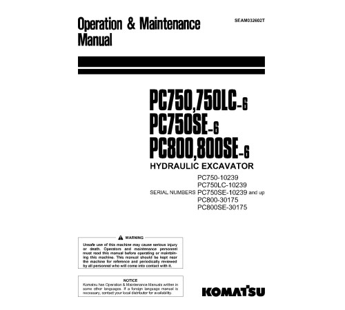 Komatsu PC750-6, PC750LC-6, PC750SE-6 (SN: 10239-11000) Crawler Excavators (Japan) Operate and Maintenance manual (SEAM032602T) Komatsu PC750-6, PC750LC-6, PC750SE-6 (SN: 10239-11000) Crawler Excavators (Japan) Operate and Maintenance manual (SEAM032602T)