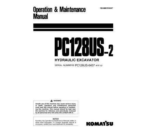 Komatsu PC128US-2 (SN: 06457-07730) Crawler Excavators (Japan) Operate and Maintenance manual (SEAM035404T) Komatsu PC128US-2 (SN: 06457-07730) Crawler Excavators (Japan) Operate and Maintenance manual (SEAM035404T)