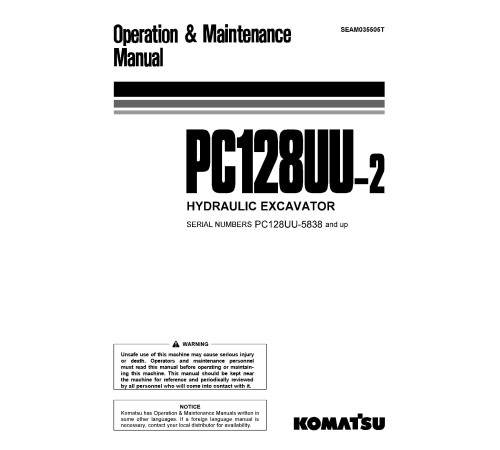 Komatsu PC128UU-2 (SN: 05838-06289) Crawler Excavators (Japan) Operate and Maintenance manual (SEAM035505T) Komatsu PC128UU-2 (SN: 05838-06289) Crawler Excavators (Japan) Operate and Maintenance manual (SEAM035505T)