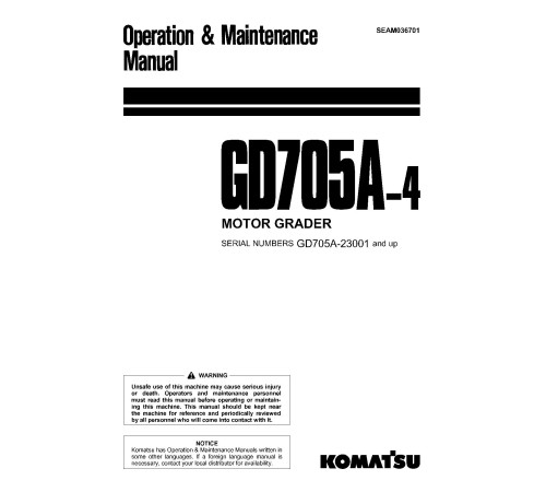 Komatsu GD705A-4 (SN from 23001) Motor Graders (Japan) Operate and Maintenance manual (SEAM036701) Komatsu GD705A-4 (SN from 23001) Motor Graders (Japan) Operate and Maintenance manual (SEAM036701)