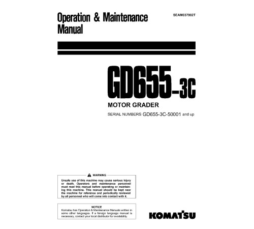 Komatsu GD655-3 (SN: 50001-51000) Motor Graders (Japan) Operate and Maintenance manual (SEAM037902T) Komatsu GD655-3 (SN: 50001-51000) Motor Graders (Japan) Operate and Maintenance manual (SEAM037902T)