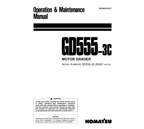 Komatsu GD555-3 (SN: 50001-51000) Motor Graders (Japan) Operate and Maintenance manual (SEAM038102T) Komatsu GD555-3 (SN: 50001-51000) Motor Graders (Japan) Operate and Maintenance manual (SEAM038102T)