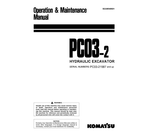 Komatsu PC03-2 (SN from 21587) Crawler Excavators (Japan) Operate and Maintenance manual (SEAM040601) Komatsu PC03-2 (SN from 21587) Crawler Excavators (Japan) Operate and Maintenance manual (SEAM040601)
