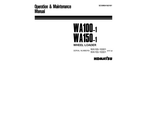 Komatsu WA100-1 and WA150-1 4WD Wheeled Loaders (Japan) Operate and Maintenance manual (SEAM04160101) Komatsu WA100-1 and WA150-1 4WD Wheeled Loaders (Japan) Operate and Maintenance manual (SEAM04160101)