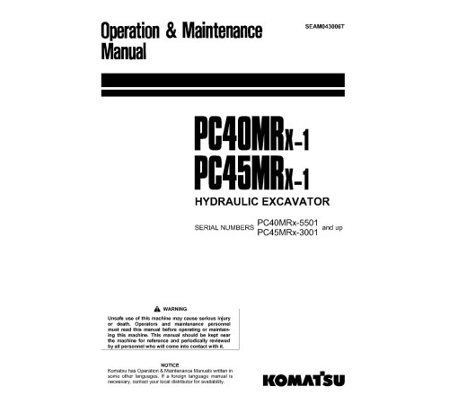 Komatsu PC40MRX-1 (SN from 05501), PC45MRX-1 (SN from 03001) Crawler Excavators (Japan) Operate and Maintenance manual (SEAM043006T) Komatsu PC40MRX-1 (SN from 05501), PC45MRX-1 (SN from 03001) Crawler Excavators (Japan) Operate and Maintenance manual (SEAM043006T)