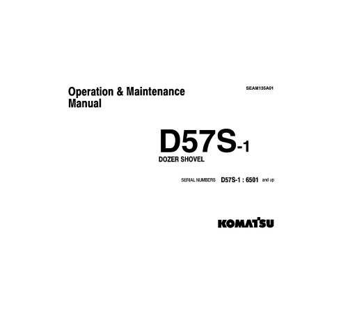 Komatsu D57S-1 (SN: 06501-09000) Crawler Dozers (Japan) Operate and Maintenance manual (SEAM135A01) Komatsu D57S-1 (SN: 06501-09000) Crawler Dozers (Japan) Operate and Maintenance manual (SEAM135A01)