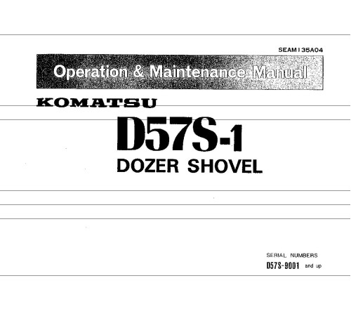 Komatsu D57S-1 (SN: 09001-20000) Crawler Dozers (Japan) Operate and Maintenance manual (SEAM135A04) Komatsu D57S-1 (SN: 09001-20000) Crawler Dozers (Japan) Operate and Maintenance manual (SEAM135A04)