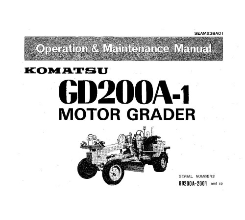 Komatsu GD200A-1 (SN from 2001) Motor Graders (Japan) Operate and Maintenance manual (SEAM236A01) Komatsu GD200A-1 (SN from 2001) Motor Graders (Japan) Operate and Maintenance manual (SEAM236A01)