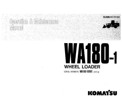 Komatsu WA180-1 and WA180-1-L 4WD Wheeled Loaders (Japan) Operate and Maintenance manual (SEAMU4170103) Komatsu WA180-1 and WA180-1-L 4WD Wheeled Loaders (Japan) Operate and Maintenance manual (SEAMU4170103)