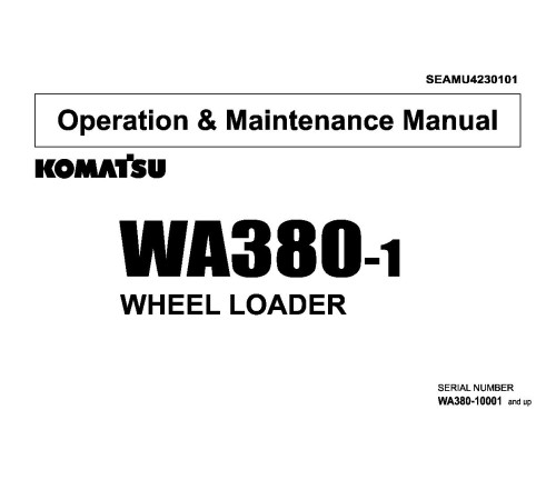 Komatsu WA380-1 (SN: 10001-20000) 4WD Wheeled Loaders (Japan) Operate and Maintenance manual (SEAMU4230101) Komatsu WA380-1 (SN: 10001-20000) 4WD Wheeled Loaders (Japan) Operate and Maintenance manual (SEAMU4230101)