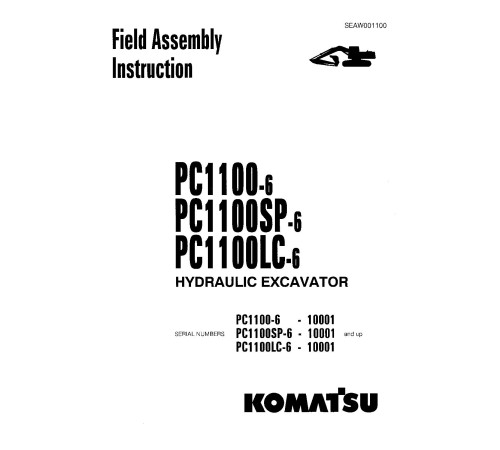 Komatsu PC1100-6, PC1100LC-6 and PC1100SP-6 Crawler Excavators (Japan) Field Assembly Manual (SEAWD01100) Komatsu PC1100-6, PC1100LC-6 and PC1100SP-6 Crawler Excavators (Japan) Field Assembly Manual (SEAWD01100)