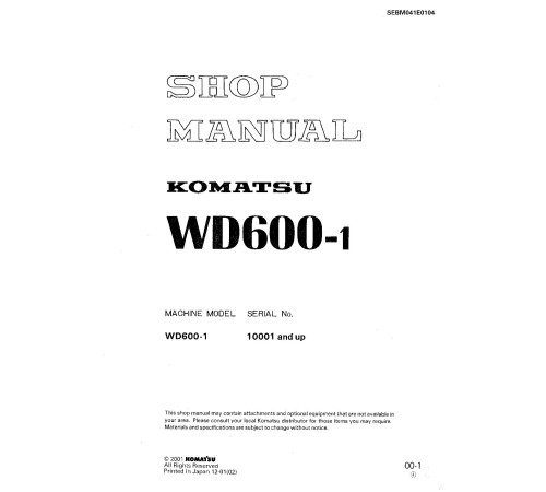 Komatsu WD600-1 (SN from 10001) Wheeled Dozers (Japan) Workshop Manual (SEBD041E0104) Komatsu WD600-1 (SN from 10001) Wheeled Dozers (Japan) Workshop Manual (SEBD041E0104)