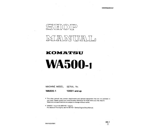 Komatsu WA500-1-L (SN: 20051-20130) 4WD Wheeled Loaders (USA) Workshop Manual (SEBD04250107) Komatsu WA500-1-L (SN: 20051-20130) 4WD Wheeled Loaders (USA) Workshop Manual (SEBD04250107)