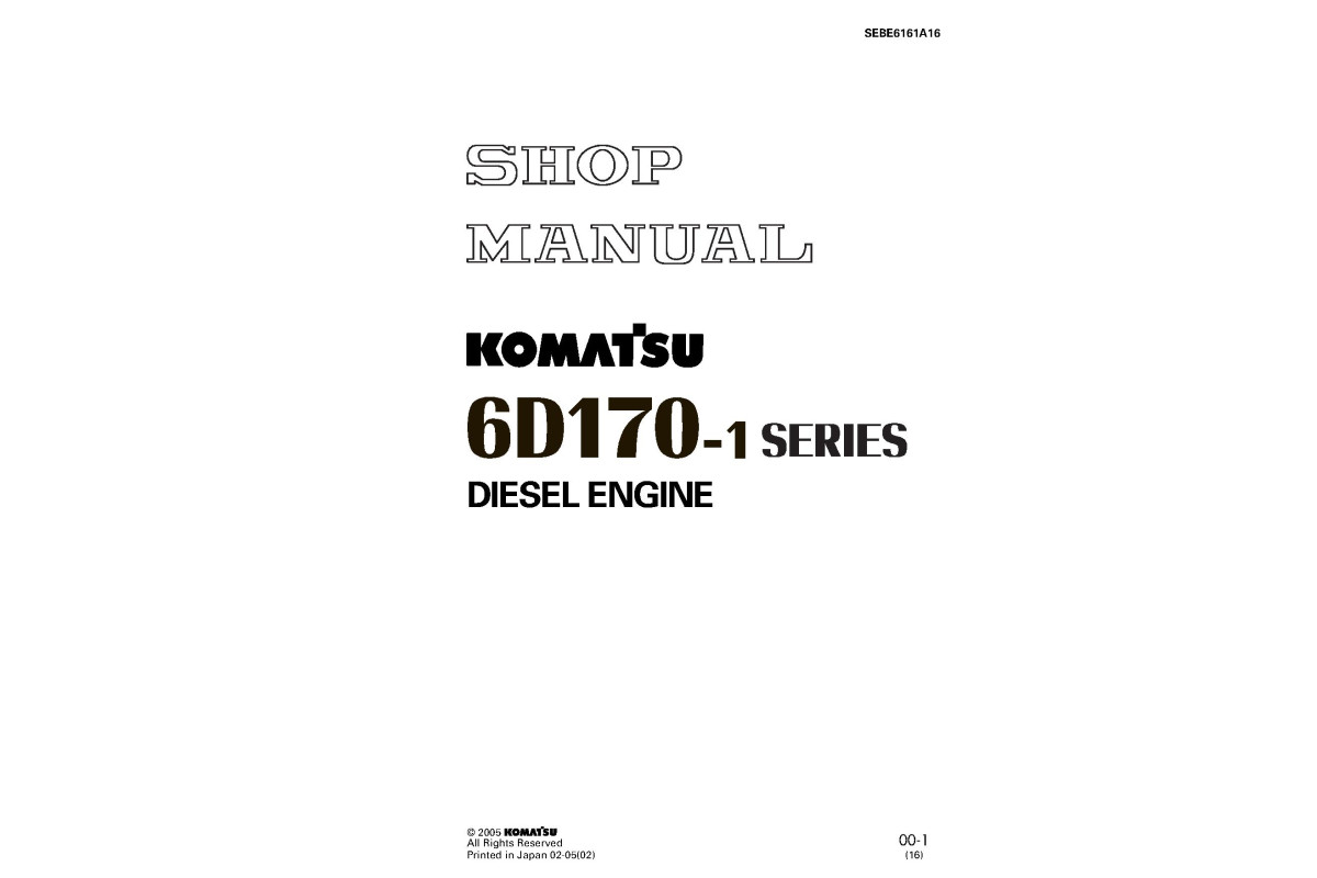 Komatsu S6D170-1, SA6D170-A-1, SA6D170-AE-1, SA6D170-B-1, SA6D170-BE-1, SAA6D170-1 Diesel Engines Workshop Manual (SEBD6161A16) Komatsu S6D170-1, SA6D170-A-1, SA6D170-AE-1, SA6D170-B-1, SA6D170-BE-1, SAA6D170-1 Diesel Engines Workshop Manual (SEBD6161A16)