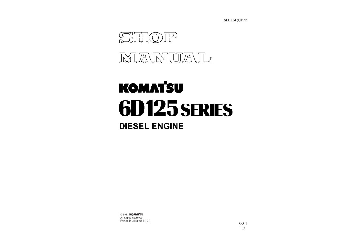 Komatsu 6D125-1, S6D125-1 and SA6D125-1 Diesel Engines (Japan) Workshop Manual (SEBE61500111) Komatsu 6D125-1, S6D125-1 and SA6D125-1 Diesel Engines (Japan) Workshop Manual (SEBE61500111)