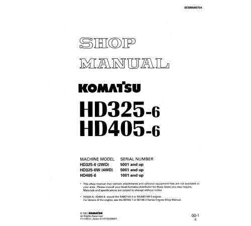 Komatsu HD325-6 (SN:05001-05679), HD325-6W (SN:05001-05705), HD405-6 (SN:01001-01054) Rigid Dump Trucks Workshop Manual (SEBM000704) Komatsu HD325-6 (SN:05001-05679), HD325-6W (SN:05001-05705), HD405-6 (SN:01001-01054) Rigid Dump Trucks Workshop Manual (SEBM000704)