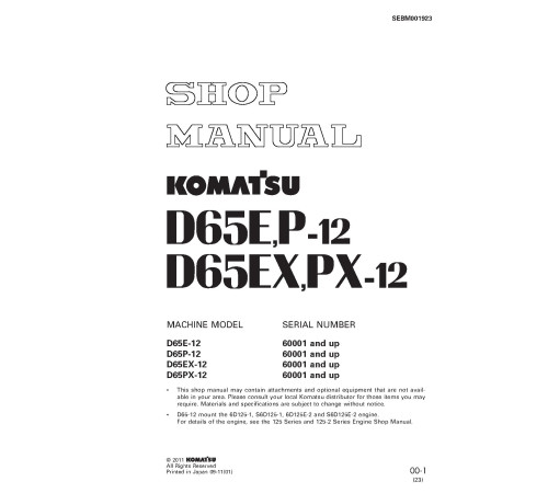 Komatsu D65E-12, D65EX-12, D65P-12 and D65PX-12 (SN. from 60001) Crawler Dozers (Japan) Workshop Manual (SEBM001923) Komatsu D65E-12, D65EX-12, D65P-12 and D65PX-12 (SN. from 60001) Crawler Dozers (Japan) Workshop Manual (SEBM001923)