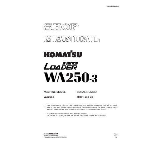 Komatsu WA250-3 (SN from 50001) 4WD Wheeled Loaders Workshop Manual (SEBM005908) Komatsu WA250-3 (SN from 50001) 4WD Wheeled Loaders Workshop Manual (SEBM005908)