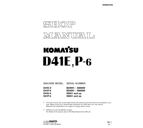 Komatsu D41E-6 and D41P-6 (SN:B20001-B40000, 50001-) Crawler Dozers (Brazilia) Workshop Manual (SEBM007009) Komatsu D41E-6 and D41P-6 (SN:B20001-B40000, 50001-) Crawler Dozers (Brazilia) Workshop Manual (SEBM007009)