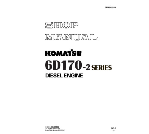 Komatsu S6D170-2, SA6D170-2 and SAA6D170-2 Diesel Engines (Japan) Workshop Manual (SEBM008107) Komatsu S6D170-2, SA6D170-2 and SAA6D170-2 Diesel Engines (Japan) Workshop Manual (SEBM008107)