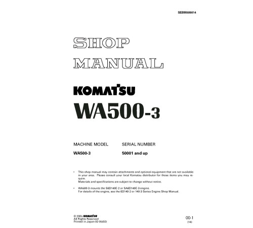 Komatsu WA500-3 (SN from 50001) 4WD Wheeled Loaders (Japan) Workshop Manual (SEBM009014) Komatsu WA500-3 (SN from 50001) 4WD Wheeled Loaders (Japan) Workshop Manual (SEBM009014)