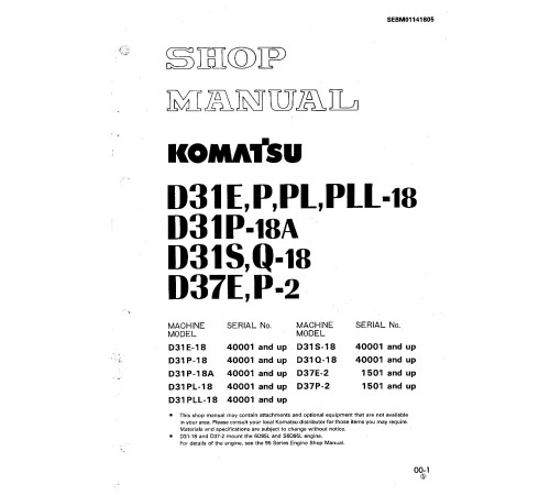 Komatsu D31E-18, D31P(PG,PL,PLL)-18, D31Q-18, D31S-18, D37E-2, D37P-2 Crawler Dozers (Japan) Workshop Manual (SEBM01141805) Komatsu D31E-18, D31P(PG,PL,PLL)-18, D31Q-18, D31S-18, D37E-2, D37P-2 Crawler Dozers (Japan) Workshop Manual (SEBM01141805)