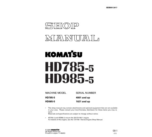 Komatsu HD785-5 (SN from 04001) and HD985-5 (SN from 01021) Rigid Dump Trucks (Japan) Workshop Manual (SEBM013917) Komatsu HD785-5 (SN from 04001) and HD985-5 (SN from 01021) Rigid Dump Trucks (Japan) Workshop Manual (SEBM013917)