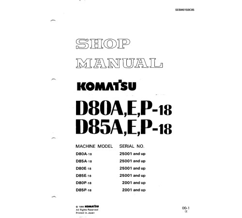 Komatsu D80A-18, D80E-18, D80P-18, D85A-18, D85E-18 and D85P-18 Crawler Dozers (Japan) Workshop Manual (SEBM0150C05) Komatsu D80A-18, D80E-18, D80P-18, D85A-18, D85E-18 and D85P-18 Crawler Dozers (Japan) Workshop Manual (SEBM0150C05)