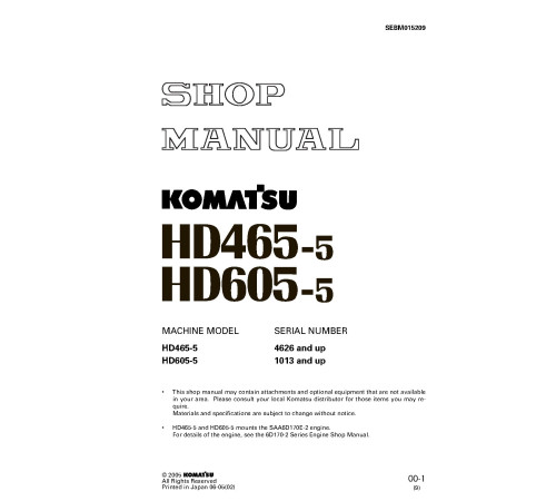 Komatsu HD465-5 (SN from 04626) and HD605-5 (SN from 01013) Rigid Dump Trucks (Japan) Workshop Manual (SEBM015209) Komatsu HD465-5 (SN from 04626) and HD605-5 (SN from 01013) Rigid Dump Trucks (Japan) Workshop Manual (SEBM015209)