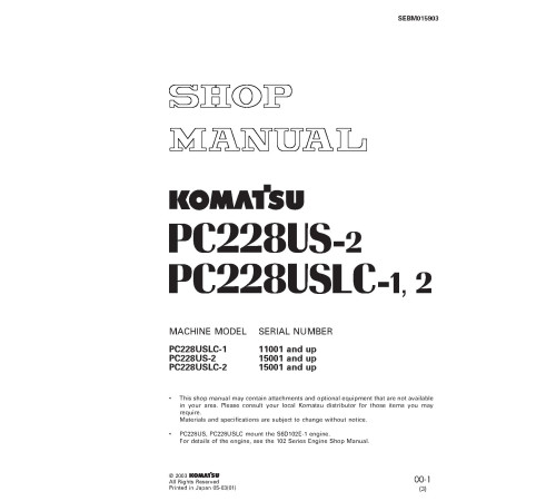 Komatsu PC228USLC-1 (SN:11001-) and PC228US-2, PC228USLC-2 (SN:15001-) Crawler Excavators (Japan) Workshop Manual (SEBM015903) Komatsu PC228USLC-1 (SN:11001-) and PC228US-2, PC228USLC-2 (SN:15001-) Crawler Excavators (Japan) Workshop Manual (SEBM015903)