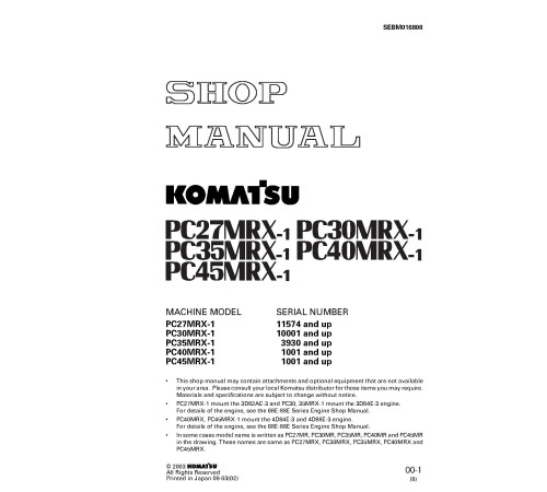 Komatsu PC27MRX-1(SN:11574-),PC30MRX-1(SN:10001-),PC35MRX-1(SN:03930-),PC40MRX-1,PC45MRX-1(SN:1001-) Excavator Shop Manual (SEBM016808) Komatsu PC27MRX-1(SN:11574-),PC30MRX-1(SN:10001-),PC35MRX-1(SN:03930-),PC40MRX-1,PC45MRX-1(SN:1001-) Excavator Shop Manual (SEBM016808)
