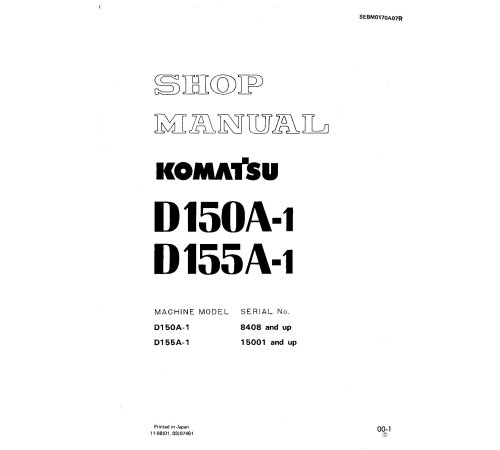 Komatsu D150A-1 (SN from 08408) and D155A-1 (SN from 15001) Crawler Dozers Workshop Manual (SEBM0170A07R) Komatsu D150A-1 (SN from 08408) and D155A-1 (SN from 15001) Crawler Dozers Workshop Manual (SEBM0170A07R)