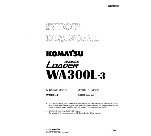 Komatsu WA300L-3 (SN from 53001) 4WD Wheeled Loaders (Japan) Workshop Manual (SEBM017300) Komatsu WA300L-3 (SN from 53001) 4WD Wheeled Loaders (Japan) Workshop Manual (SEBM017300)