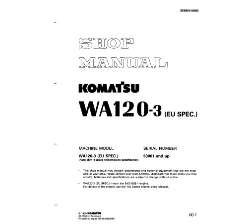 Komatsu WA120-3 (SN from 53001) 4WD Wheeled Loaders (Europe) Workshop Manual (SEBM018300) Komatsu WA120-3 (SN from 53001) 4WD Wheeled Loaders (Europe) Workshop Manual (SEBM018300)