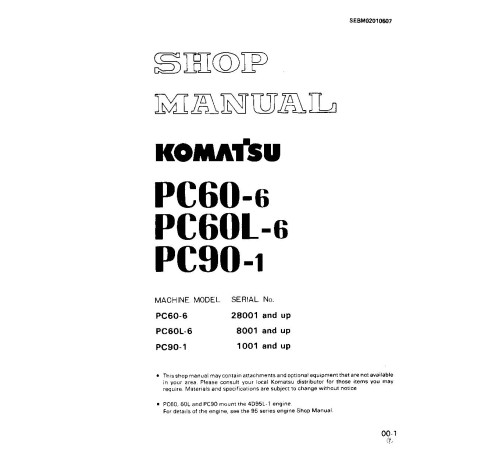 Komatsu PC60-6 (SN:28001-), PC60L-6 (SN:08001-), PC90-1 (SN:01001-) Crawler Excavators (Japan) Workshop Manual (SEBM02010607) Komatsu PC60-6 (SN:28001-), PC60L-6 (SN:08001-), PC90-1 (SN:01001-) Crawler Excavators (Japan) Workshop Manual (SEBM02010607)