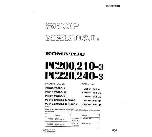 Komatsu PC200(LC)-3, PC210(LC)-3, PC220(LC)-3, PC240(LC)-3 and PC240NLC-3 Crawler Excavators Workshop Manual (SEBM02050309) Komatsu PC200(LC)-3, PC210(LC)-3, PC220(LC)-3, PC240(LC)-3 and PC240NLC-3 Crawler Excavators Workshop Manual (SEBM02050309)