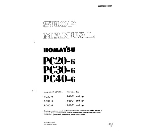 Komatsu PC20-6 (SN:24001-), PC30-6 (SN:10001-) and PC40-6 (SN:10001-) Crawler Excavators (Japan) Workshop Manual (SEBM020R0604) Komatsu PC20-6 (SN:24001-), PC30-6 (SN:10001-) and PC40-6 (SN:10001-) Crawler Excavators (Japan) Workshop Manual (SEBM020R0604)