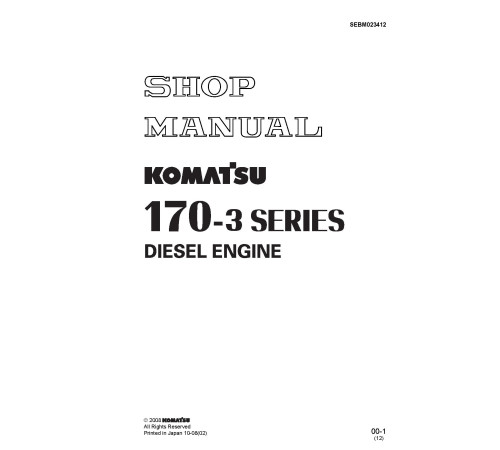Komatsu SA6D170E-3, SAA6D170E-3, SAA6D170E-P910, SAA6D170E-P970 and SAA6D170E2-3 Diesel Engines Workshop Manual (SEBM023412) Komatsu SA6D170E-3, SAA6D170E-3, SAA6D170E-P910, SAA6D170E-P970 and SAA6D170E2-3 Diesel Engines Workshop Manual (SEBM023412)