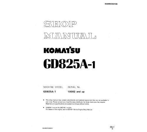 Komatsu GD825A-1 (SN from 10002) Motor Graders (Japan) Workshop Manual (SEBM02350106) Komatsu GD825A-1 (SN from 10002) Motor Graders (Japan) Workshop Manual (SEBM02350106)