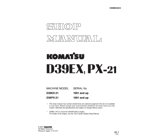 Komatsu D39EX-21 (SN: 01001-01500), D39PX-21 (SN: 01001-01500) Crawler Dozers (Japan) Workshop Manual (SEBM023810) Komatsu D39EX-21 (SN: 01001-01500), D39PX-21 (SN: 01001-01500) Crawler Dozers (Japan) Workshop Manual (SEBM023810)