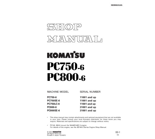 Komatsu PC750-6, PC750LC-6, PC750SE-6 (SN: 11001-), PC800-6, PC800SE-6 (SN: 31001-) Crawler Excavators Shop Manual (SEBM025305) Komatsu PC750-6, PC750LC-6, PC750SE-6 (SN: 11001-), PC800-6, PC800SE-6 (SN: 31001-) Crawler Excavators Shop Manual (SEBM025305)
