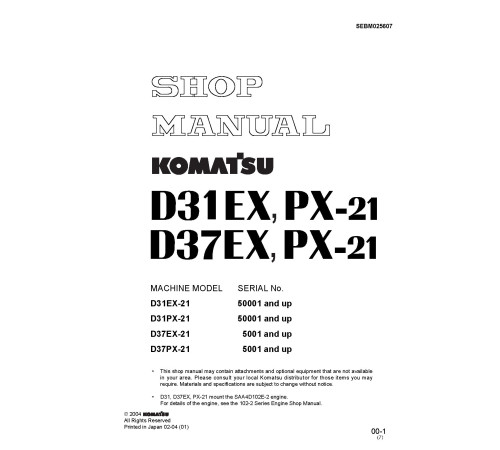 Komatsu D31EX-21, D31PX-21, D37EX-21 and D37PX-21 Crawler Dozers Workshop Manual (SEBM025607) Komatsu D31EX-21, D31PX-21, D37EX-21 and D37PX-21 Crawler Dozers Workshop Manual (SEBM025607)