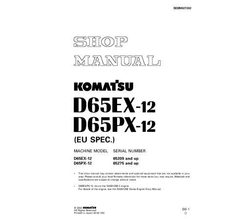 Komatsu D65EX-12 (SN from 65209) and D65PX-12 (SN from 65275) Crawler Dozers (Europe) Workshop Manual (SEBM027202) Komatsu D65EX-12 (SN from 65209) and D65PX-12 (SN from 65275) Crawler Dozers (Europe) Workshop Manual (SEBM027202)