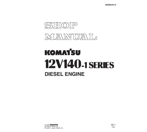 Komatsu SA12V140-1, SAA12V140-1 and SDA12V140E-1 Diesel Engines (Japan) Workshop Manual (SEBM028318) Komatsu SA12V140-1, SAA12V140-1 and SDA12V140E-1 Diesel Engines (Japan) Workshop Manual (SEBM028318)