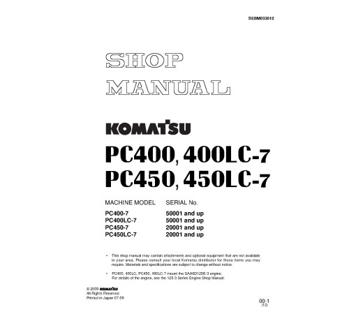 Komatsu PC400-7, PC400LC-7 (SN:50001-), PC450-7, PC450LC-7 (SN: 20001-) Crawler Excavators (Japan) Workshop Manual (SEBM033012) Komatsu PC400-7, PC400LC-7 (SN:50001-), PC450-7, PC450LC-7 (SN: 20001-) Crawler Excavators (Japan) Workshop Manual (SEBM033012)