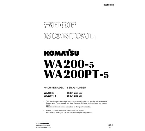 Komatsu WA200-5, WA200L-5 Wheel Loaders, WA200PT-5 and WA200PTL-5 Parallel Tool Cariers (Japan) Workshop Manual (SEBM033307) Komatsu WA200-5, WA200L-5 Wheel Loaders, WA200PT-5 and WA200PTL-5 Parallel Tool Cariers (Japan) Workshop Manual (SEBM033307)
