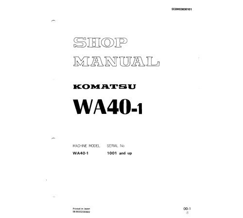 Komatsu WA40-1 (SN from 1001) 4WD Wheeled Loaders (Japan) Workshop Manual (SEBM03630101) Komatsu WA40-1 (SN from 1001) 4WD Wheeled Loaders (Japan) Workshop Manual (SEBM03630101)