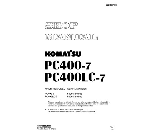 Komatsu PC400-7 and PC400LC-7 (SN from 50001) Crawler Excavators (Japan) Workshop Manual (SEBM037602) Komatsu PC400-7 and PC400LC-7 (SN from 50001) Crawler Excavators (Japan) Workshop Manual (SEBM037602)