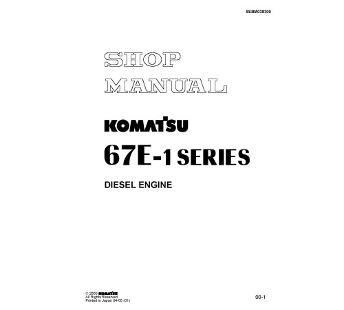 Komatsu 3D67E-1A Diesel Engines (Japan) Workshop Manual (SEBM038300) Komatsu 3D67E-1A Diesel Engines (Japan) Workshop Manual (SEBM038300)