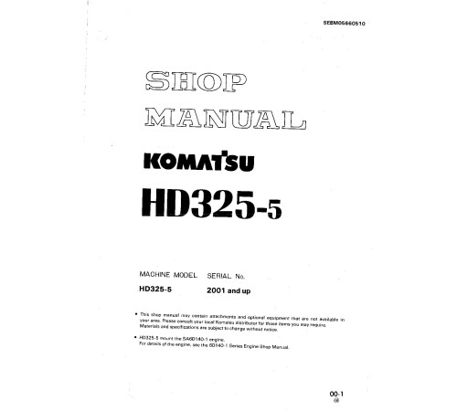 Komatsu HD325-5 (SN: 02001-; A03001-) Rigid Dump Trucks (Japan) Workshop Manual (SEBM05660510) Komatsu HD325-5 (SN: 02001-; A03001-) Rigid Dump Trucks (Japan) Workshop Manual (SEBM05660510)
